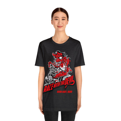 Race With The Devil Burn Baby, Burn Unisex Jersey Short Sleeve Tee