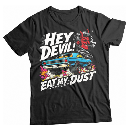 Unisex Race With The Devil® Hey Devil! Eat My Dust T-Shirt