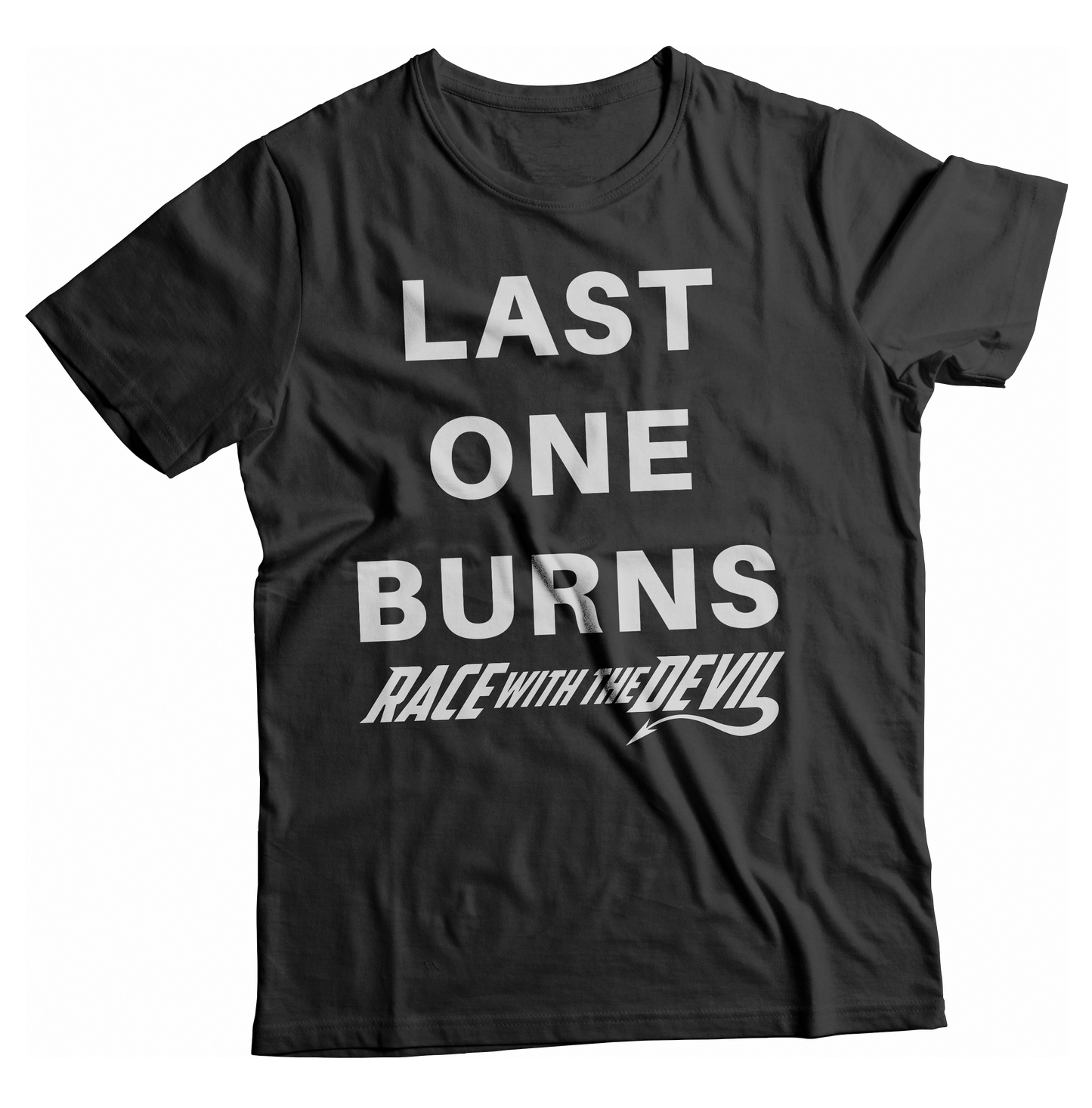 Unisex Race With The Devil® Last One Burns T-Shirt