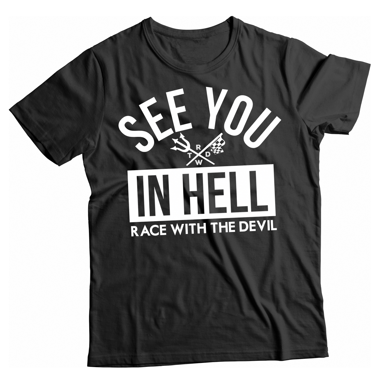 Unisex Race With The Devil® See You in Hell T-Shirt