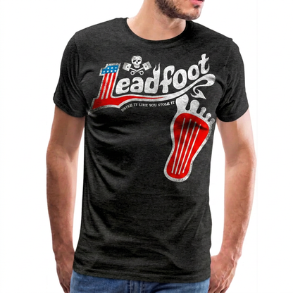 Men's High on Octane® Leadfoot Drive It Like You Stole It T-Shirt (Color Version)
