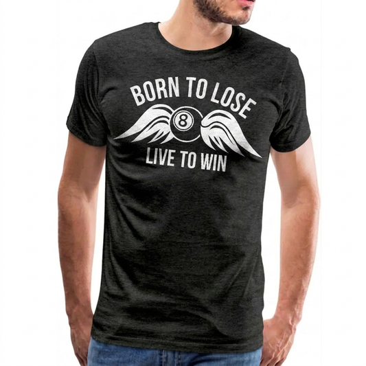 Men's High on Octane® Born to Lose Live to Win T-Shirt